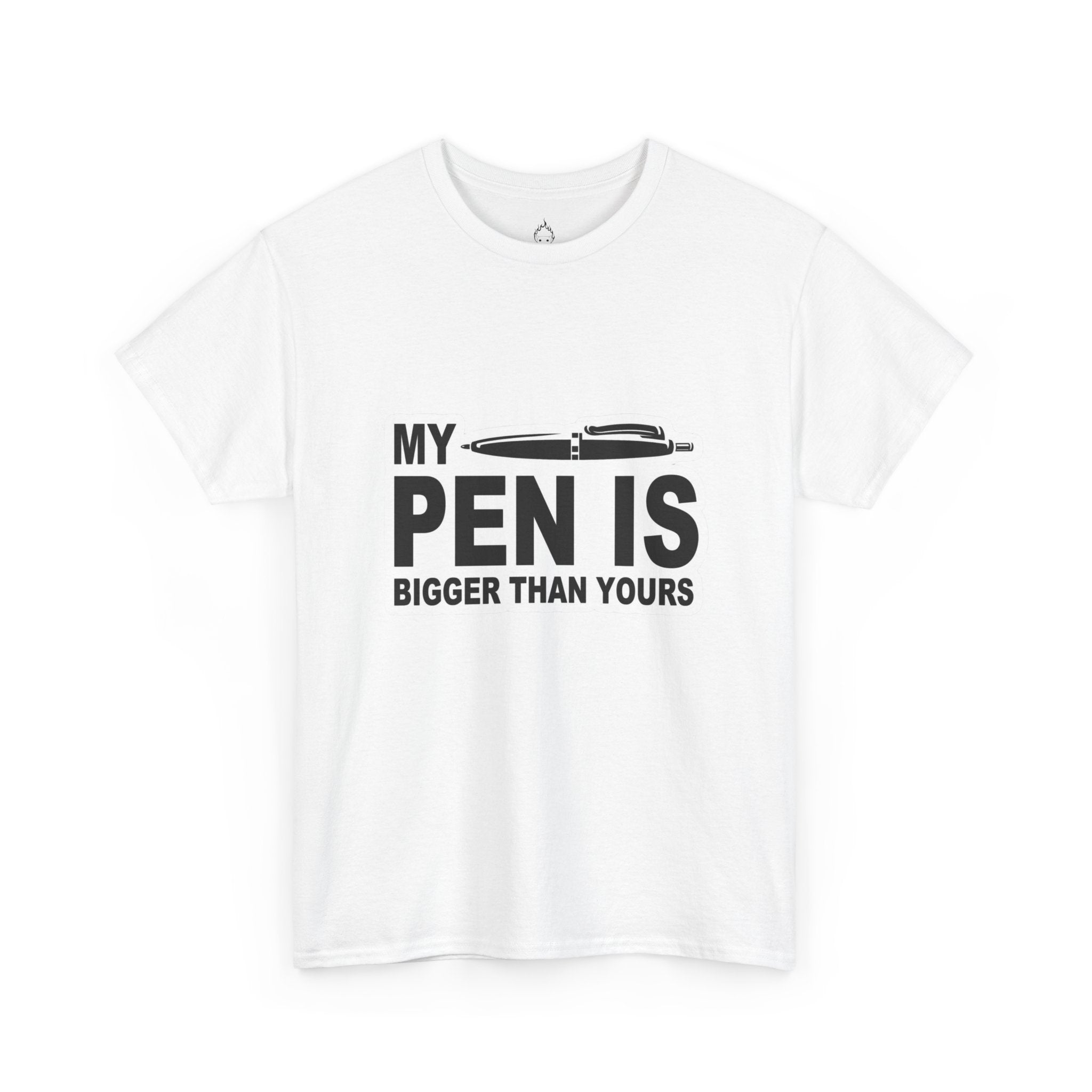 MY PEN IS BIGGER THAN YOURS TEE