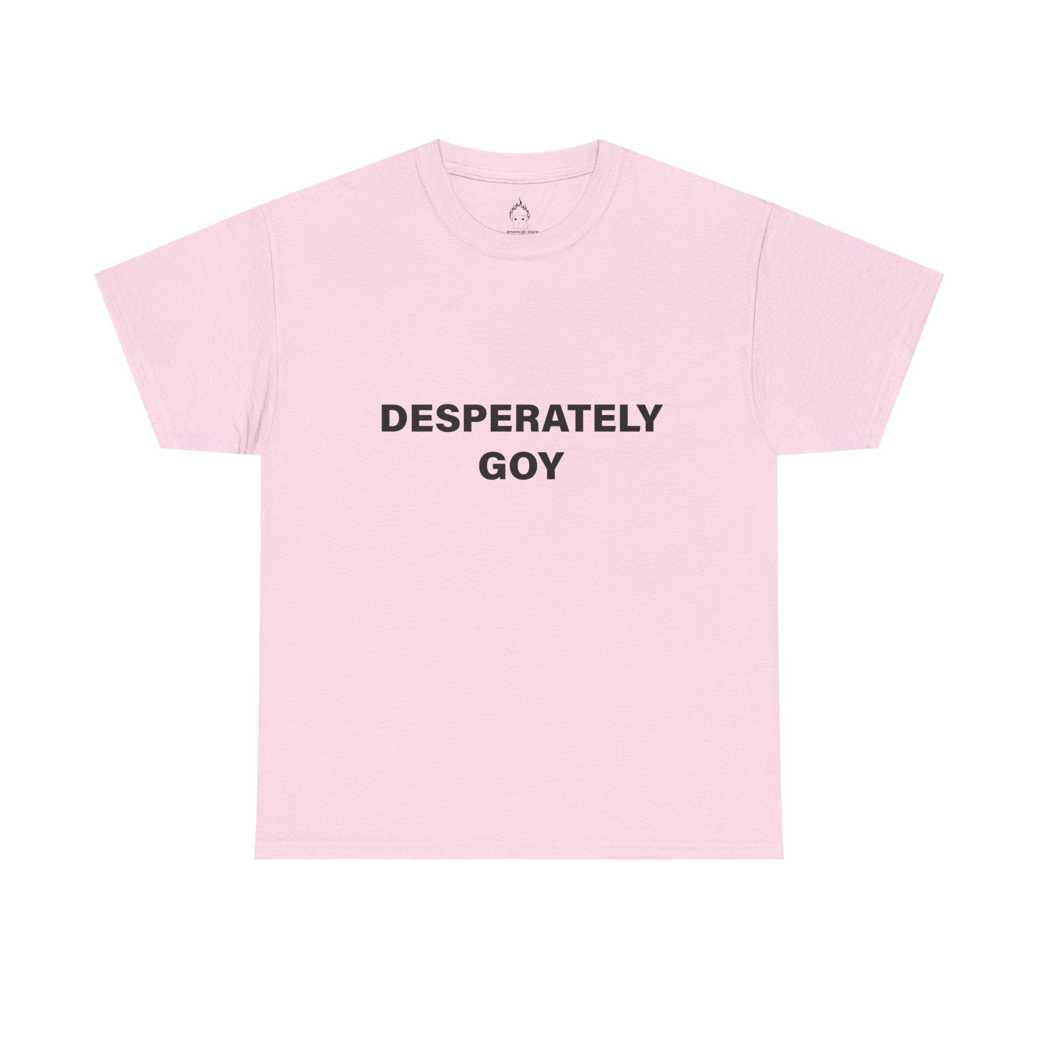 DESPERATELY GOY T-SHIRT
