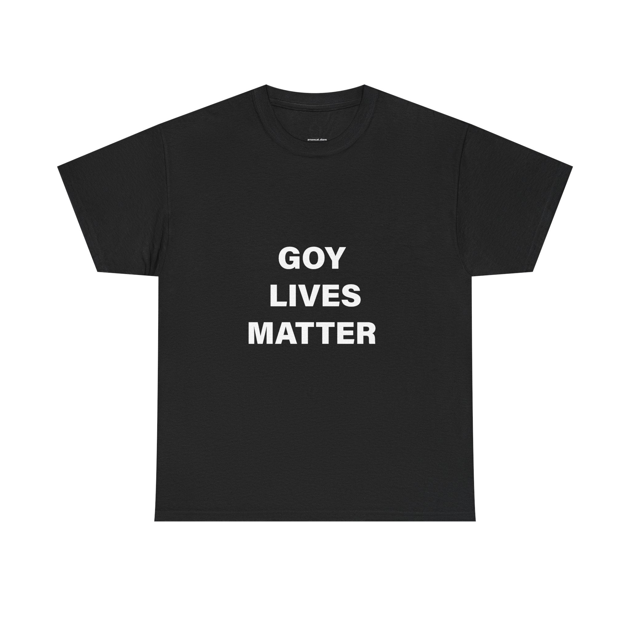 GOY LIVES MATTER T-SHIRT