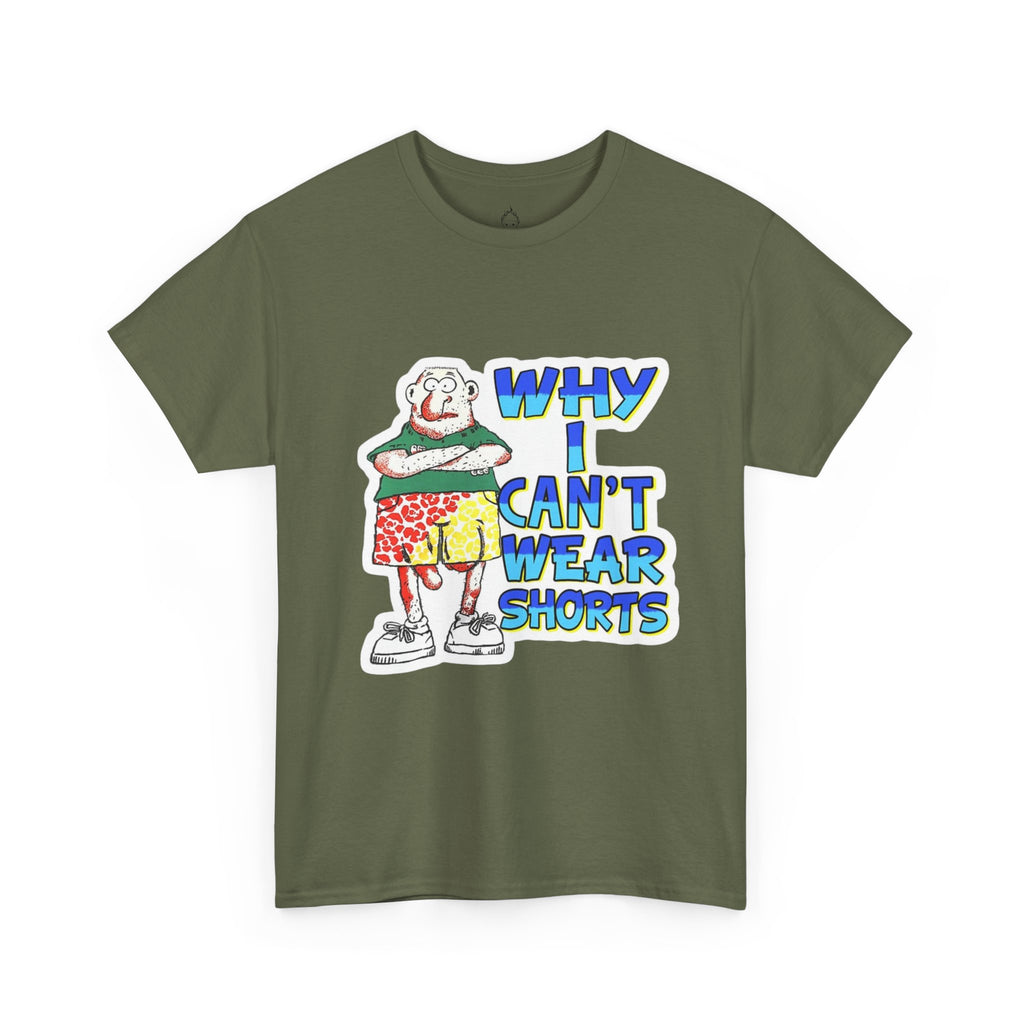 WHY I CAN'T WEAR SHORTS TEE