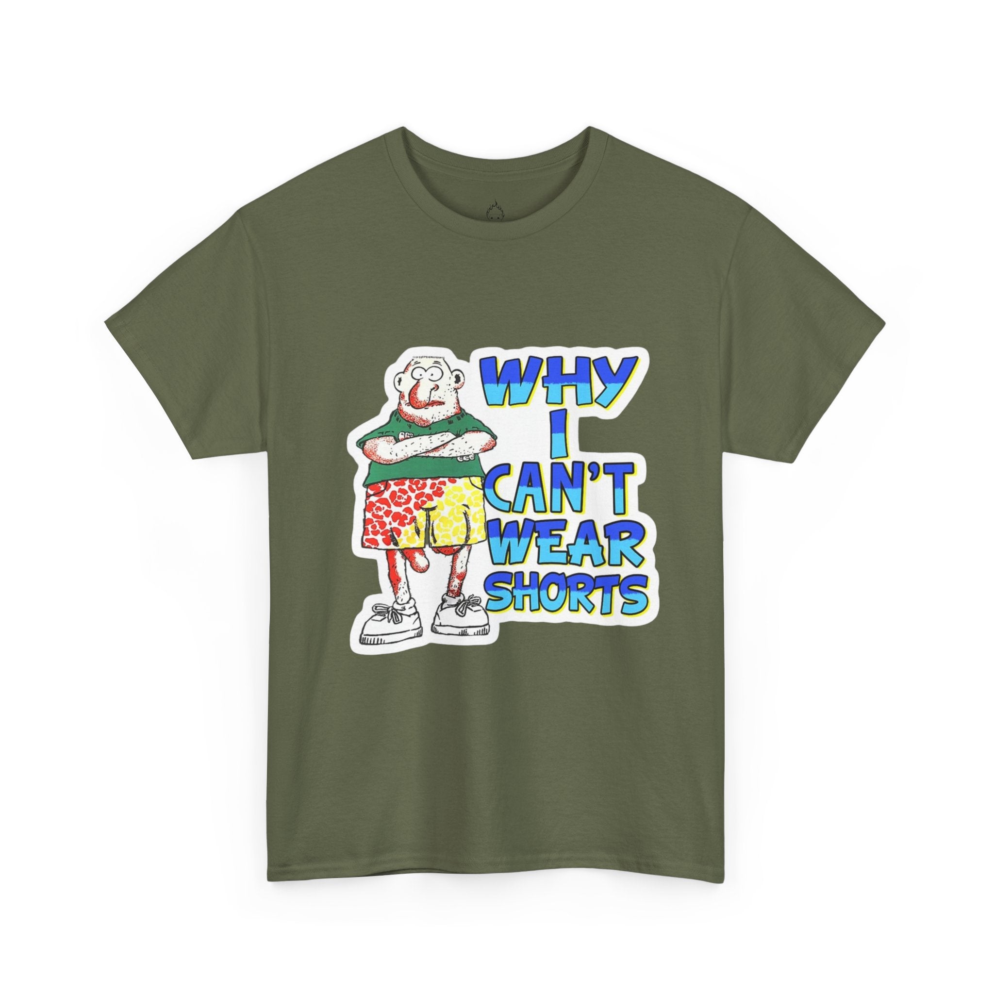 WHY I CAN'T WEAR SHORTS TEE