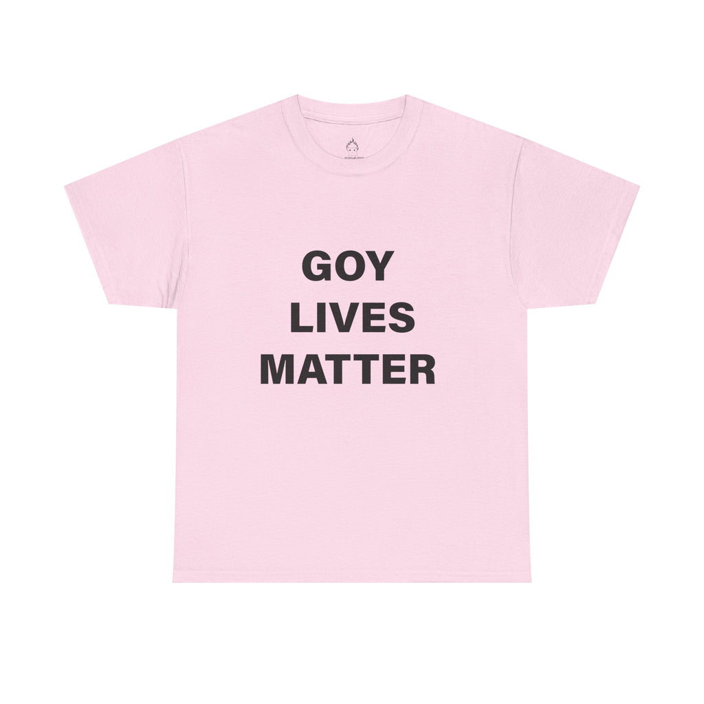GOY LIVES MATTER T-SHIRT