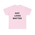 GOY LIVES MATTER T-SHIRT