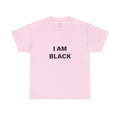 I AM BLACK T-SHIRT