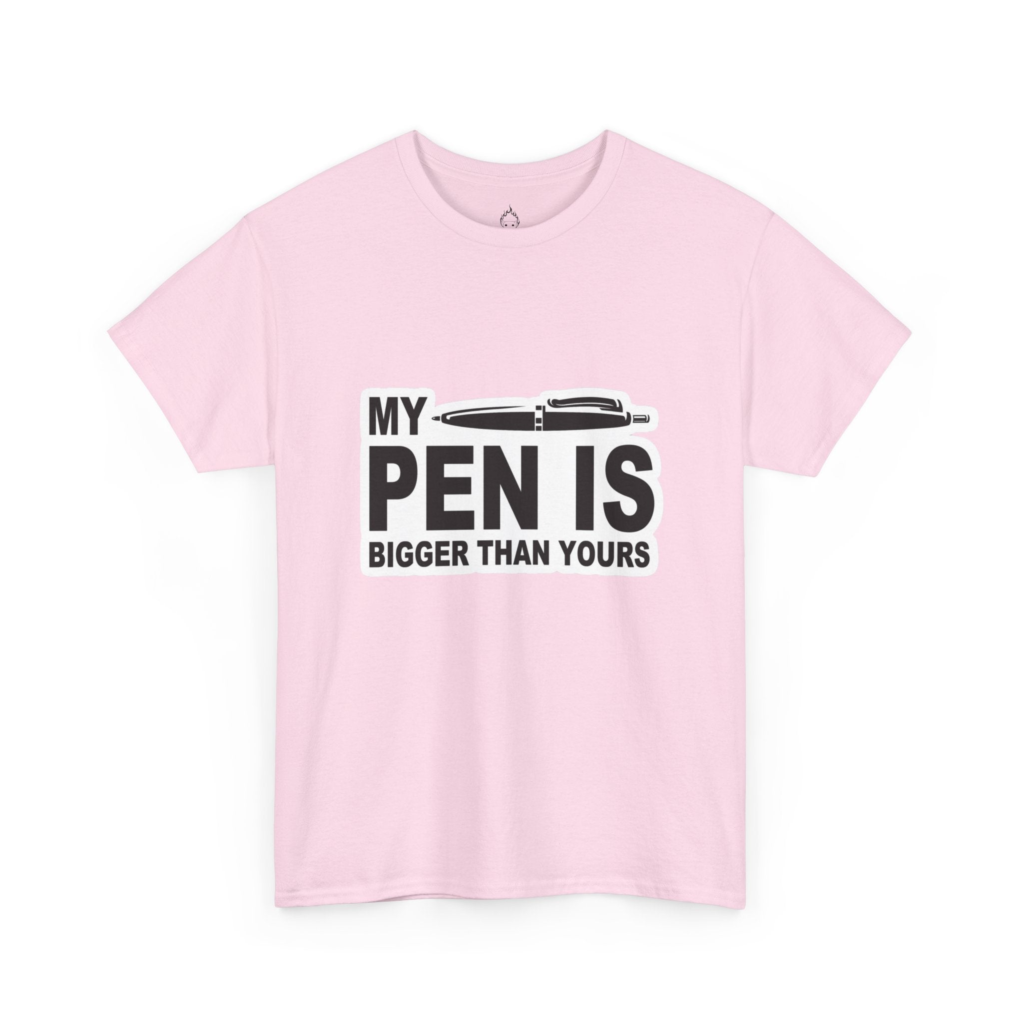 MY PEN IS BIGGER THAN YOURS TEE