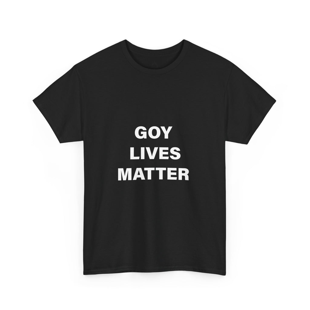 GOY LIVES MATTER T-SHIRT