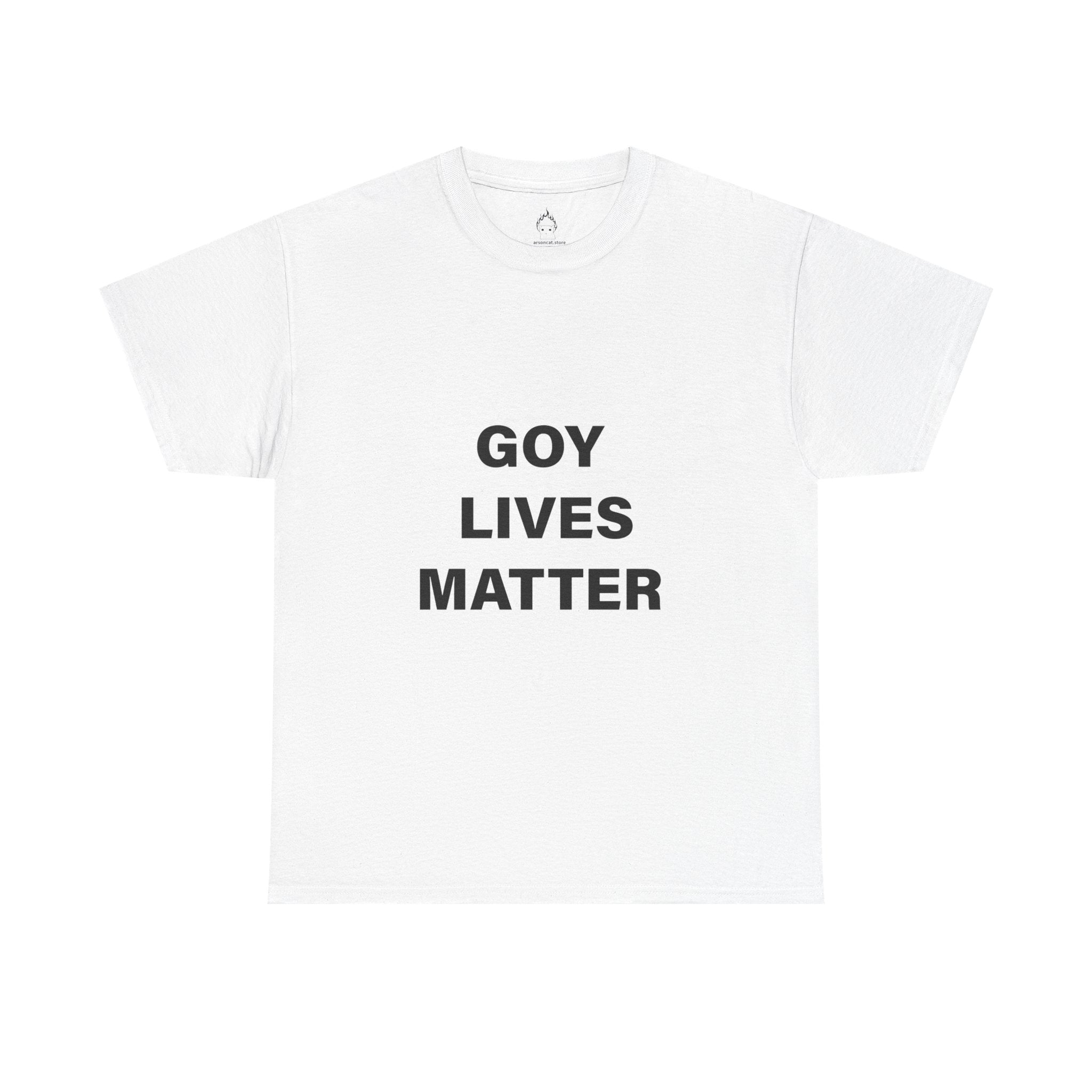 GOY LIVES MATTER T-SHIRT